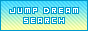 JUMP DREAM SEARCH@l